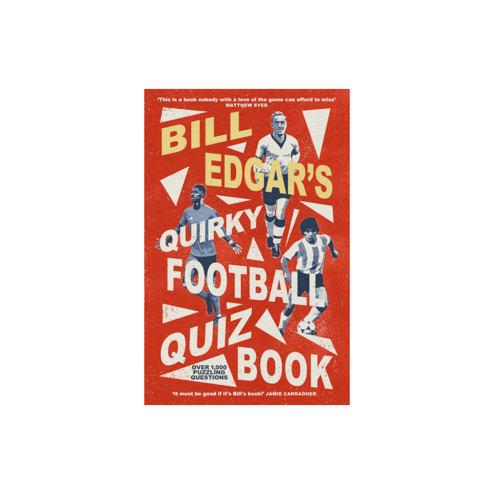 Produktbild för Bill Edgar's Quirky Football Quiz Book (häftad, eng)