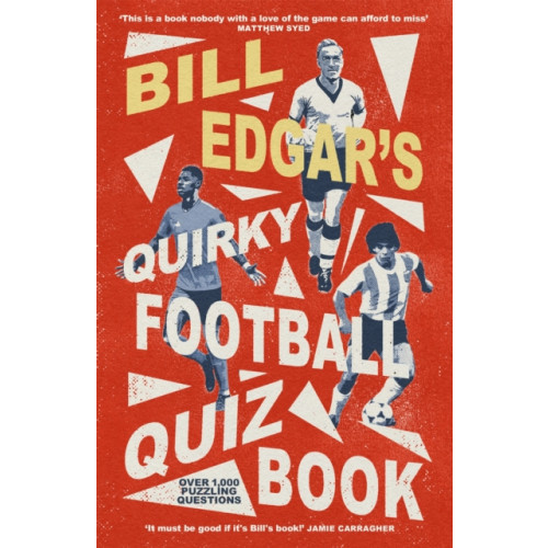 Little, Brown Book Group Bill Edgar's Quirky Football Quiz Book (häftad, eng)