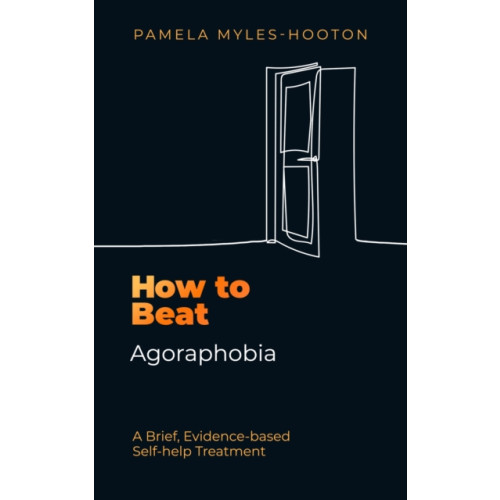 Little, Brown Book Group How to Beat Agoraphobia (häftad, eng)