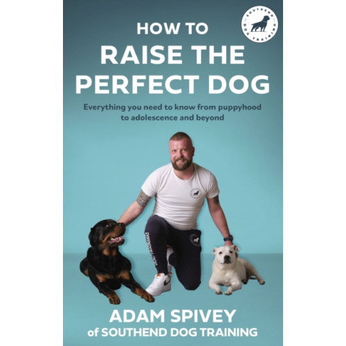 Little, Brown Book Group How to Raise the Perfect Dog (häftad, eng)