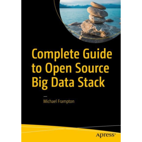 APress Complete Guide to Open Source Big Data Stack (häftad, eng)