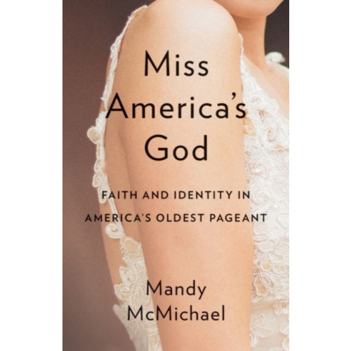 Baylor university press Miss America's God (inbunden, eng)