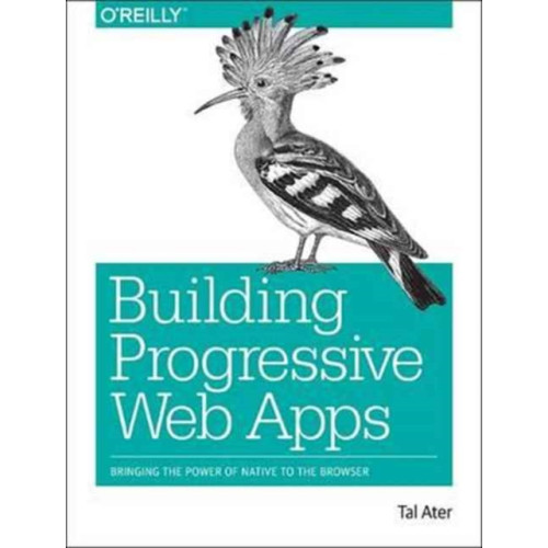 O'Reilly Media Building Progressive Web Apps (häftad, eng)