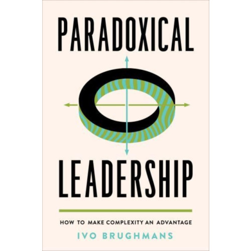 University of Toronto Press Paradoxical Leadership (inbunden, eng)