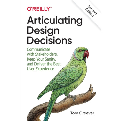 O'Reilly Media Articulating Design Decisions (häftad, eng)