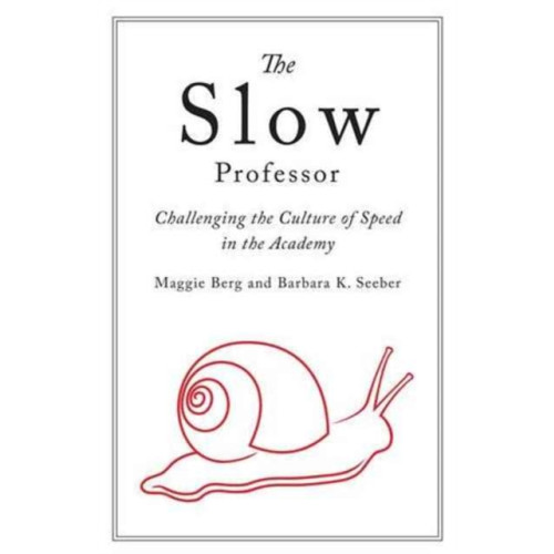 University of Toronto Press The Slow Professor (häftad, eng)