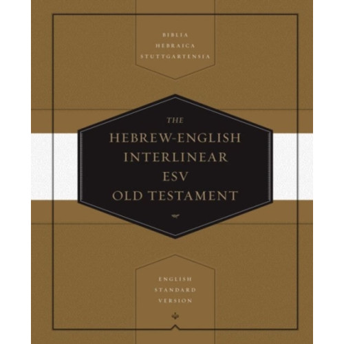 Crossway Books Hebrew-English Interlinear ESV Old Testament (inbunden, eng)