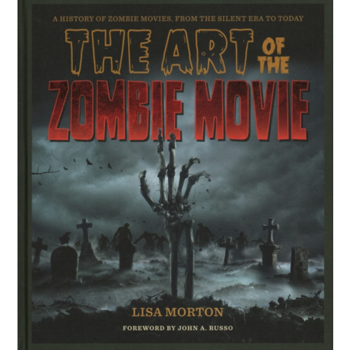Globe Pequot Press The Art of the Zombie Movie (inbunden, eng)
