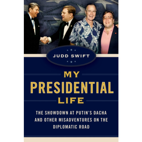 Rowman & littlefield My Presidential Life (inbunden, eng)