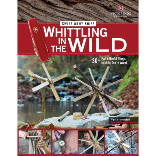 Fox Chapel Publishing Victorinox Swiss Army Knife Whittling in the Wild (häftad, eng)