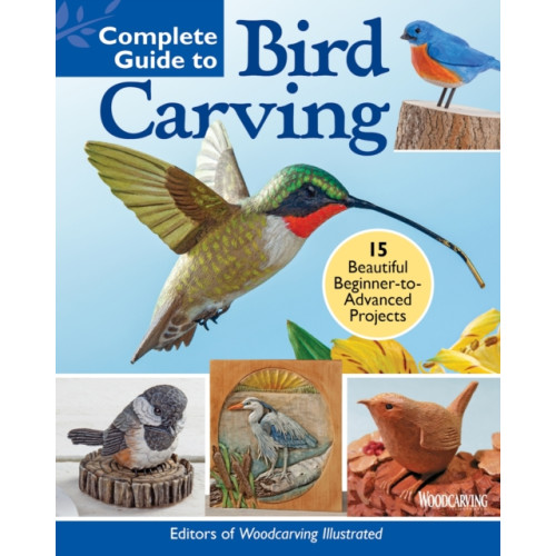 Fox Chapel Publishing Complete Guide to Bird Carving (häftad)