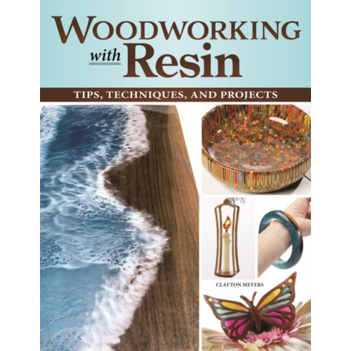Fox Chapel Publishing Woodworking with Resin (häftad)