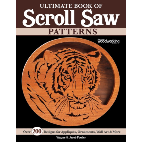Fox Chapel Publishing Ultimate Book of Scroll Saw Patterns (häftad)