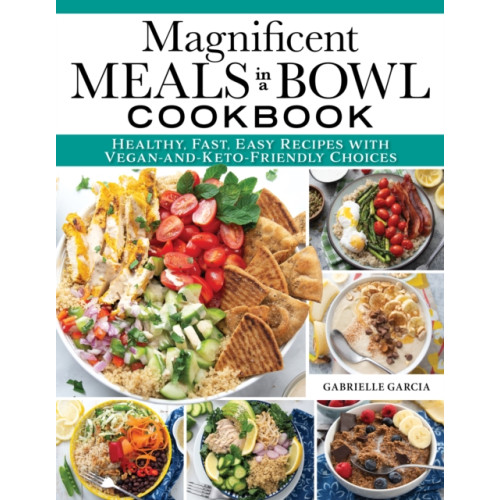 Fox Chapel Publishing Magnificent Meals in a Bowl Cookbook (häftad)