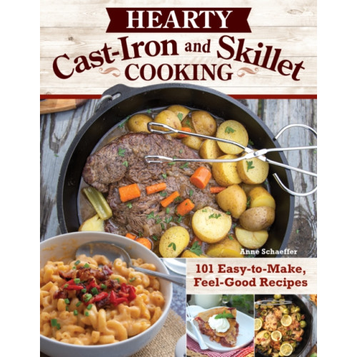 Fox Chapel Publishing Hearty Cast-Iron and Skillet Cooking (häftad)