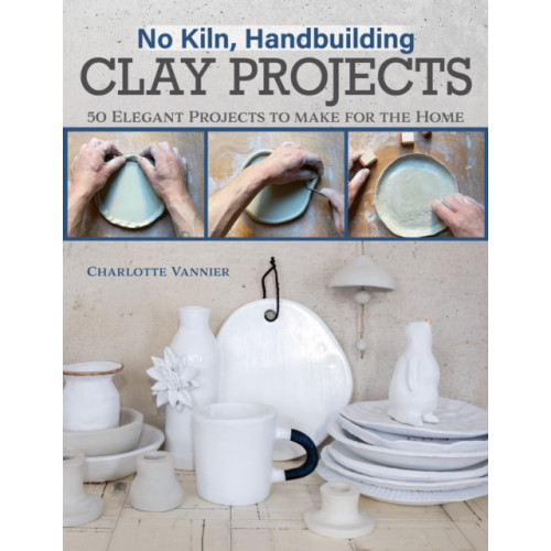 Fox Chapel Publishing No Kiln, Handbuilding Clay Projects (häftad)