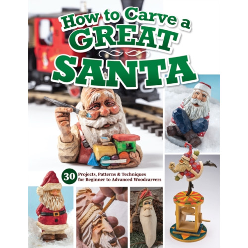 Fox Chapel Publishing How to Carve a Great Santa (häftad)