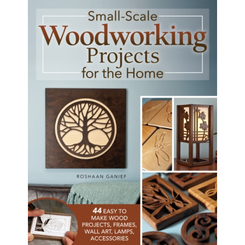 Fox Chapel Publishing Small-Scale Woodworking Projects for the Home (häftad)