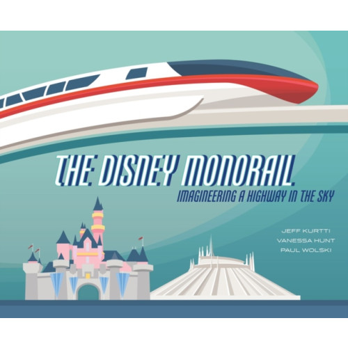 Hyperion The Disney Monorail (inbunden, eng)