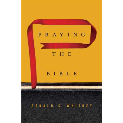Crossway Books Praying the Bible (inbunden, eng)