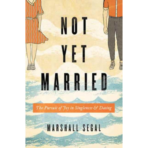 Crossway Books Not Yet Married (häftad, eng)