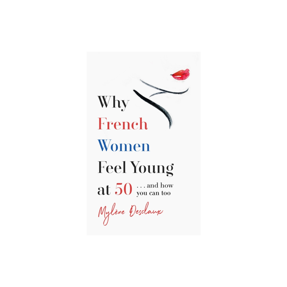 Produktbild för Why French Women Feel Young at 50 (häftad, eng)