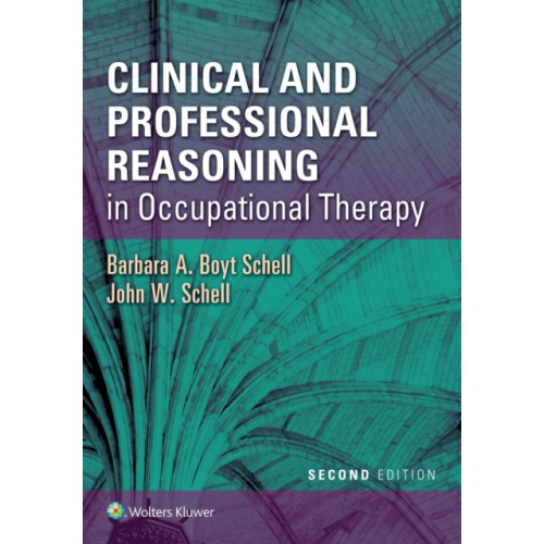 Lippincott Williams and Wilkins Clinical and Professional Reasoning in Occupational Therapy (häftad, eng)