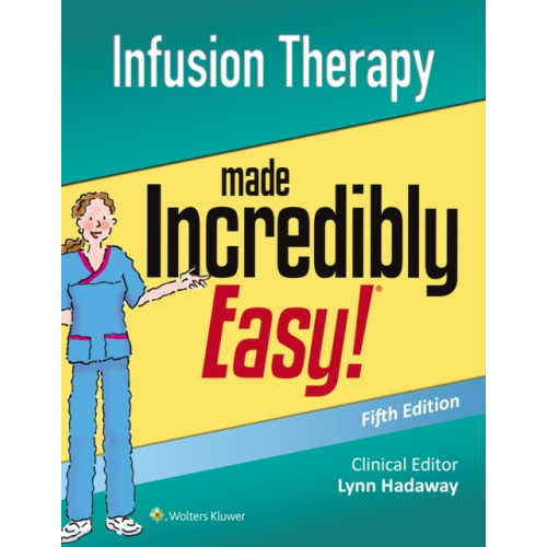 Lippincott Williams and Wilkins Infusion Therapy Made Incredibly Easy (häftad, eng)