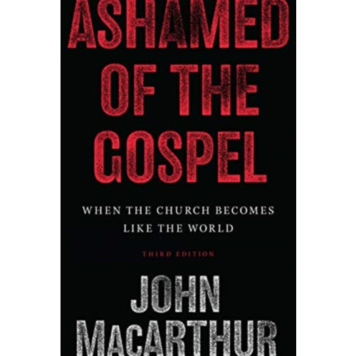 Crossway Books Ashamed of the Gospel (häftad, eng)