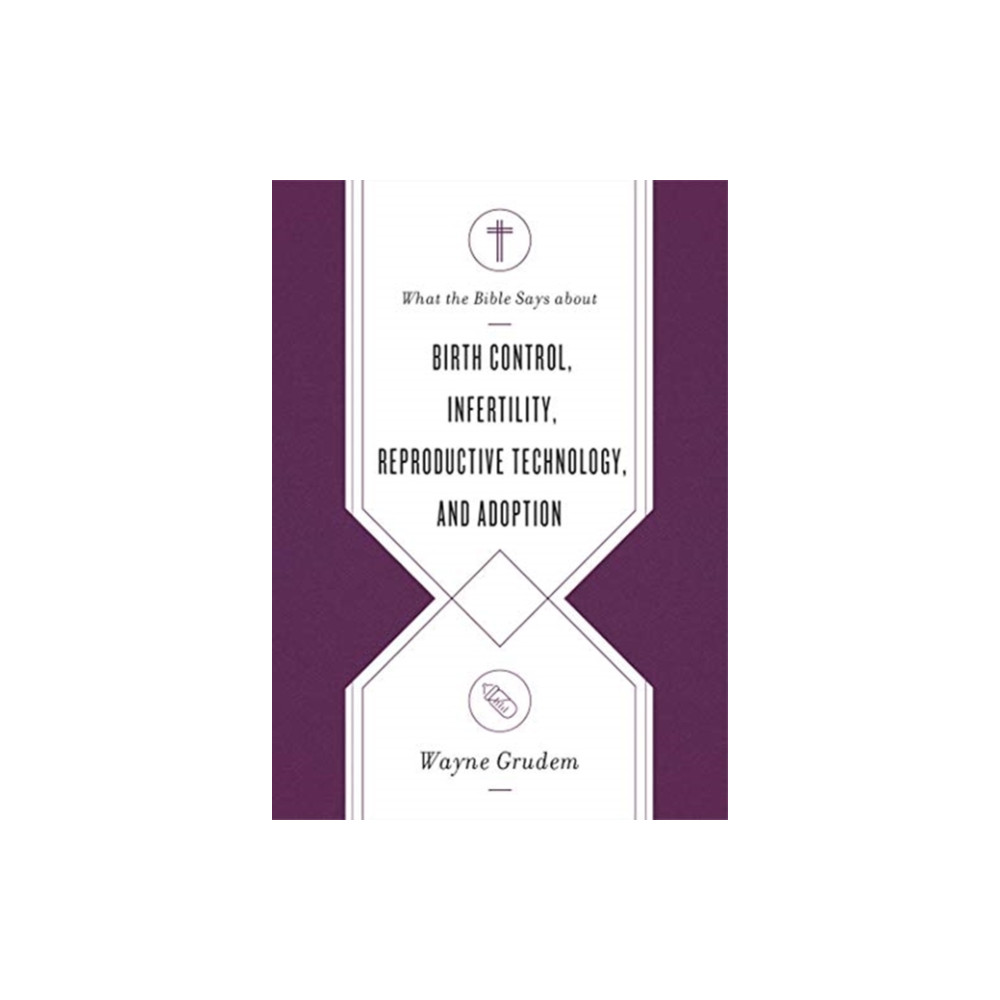 Produktbild för What the Bible Says about Birth Control, Infertility, Reproductive Technology, and Adoption (häftad, eng)