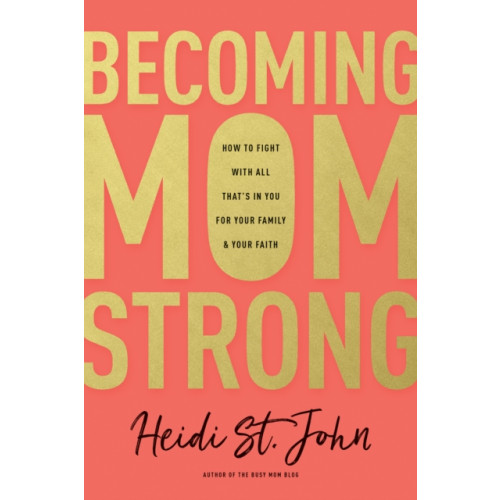 Tyndale House Publishers Becoming MomStrong (häftad, eng)