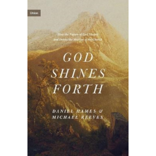 Crossway Books God Shines Forth (inbunden, eng)