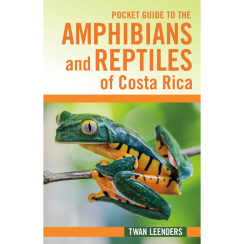 Cornell University Press Pocket Guide to the Amphibians and Reptiles of Costa Rica (häftad, eng)