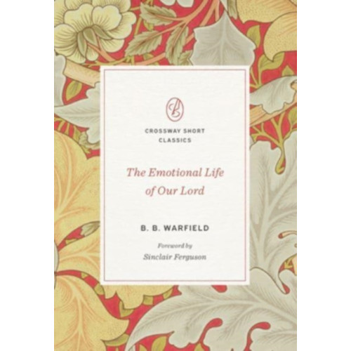 Crossway Books The Emotional Life of Our Lord (häftad, eng)