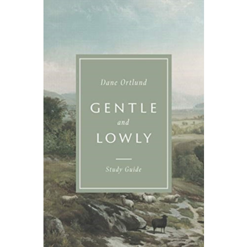 Crossway Books Gentle and Lowly Study Guide (häftad, eng)