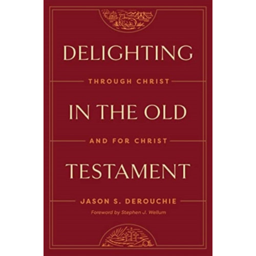Crossway Books Delighting in the Old Testament (inbunden, eng)