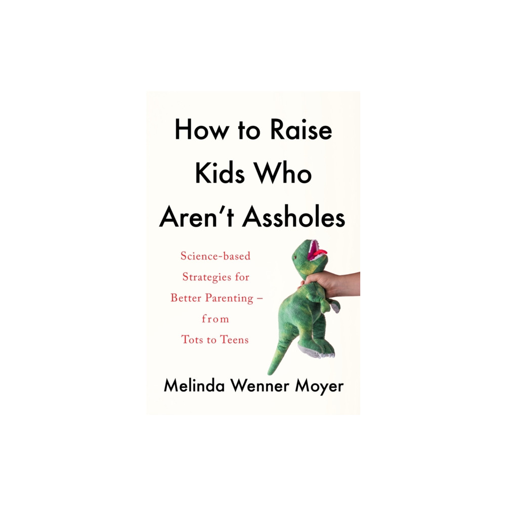 Produktbild för How to Raise Kids Who Aren't Assholes (häftad, eng)