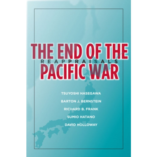 Stanford university press The End of the Pacific War (häftad, eng)