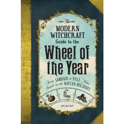 Adams Media Corporation The Modern Witchcraft Guide to the Wheel of the Year (inbunden)