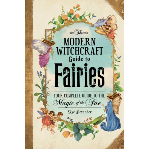 Adams Media Corporation The Modern Witchcraft Guide to Fairies (inbunden, eng)