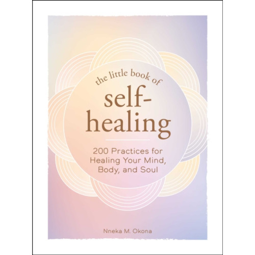 Adams Media Corporation The Little Book of Self-Healing (inbunden, eng)