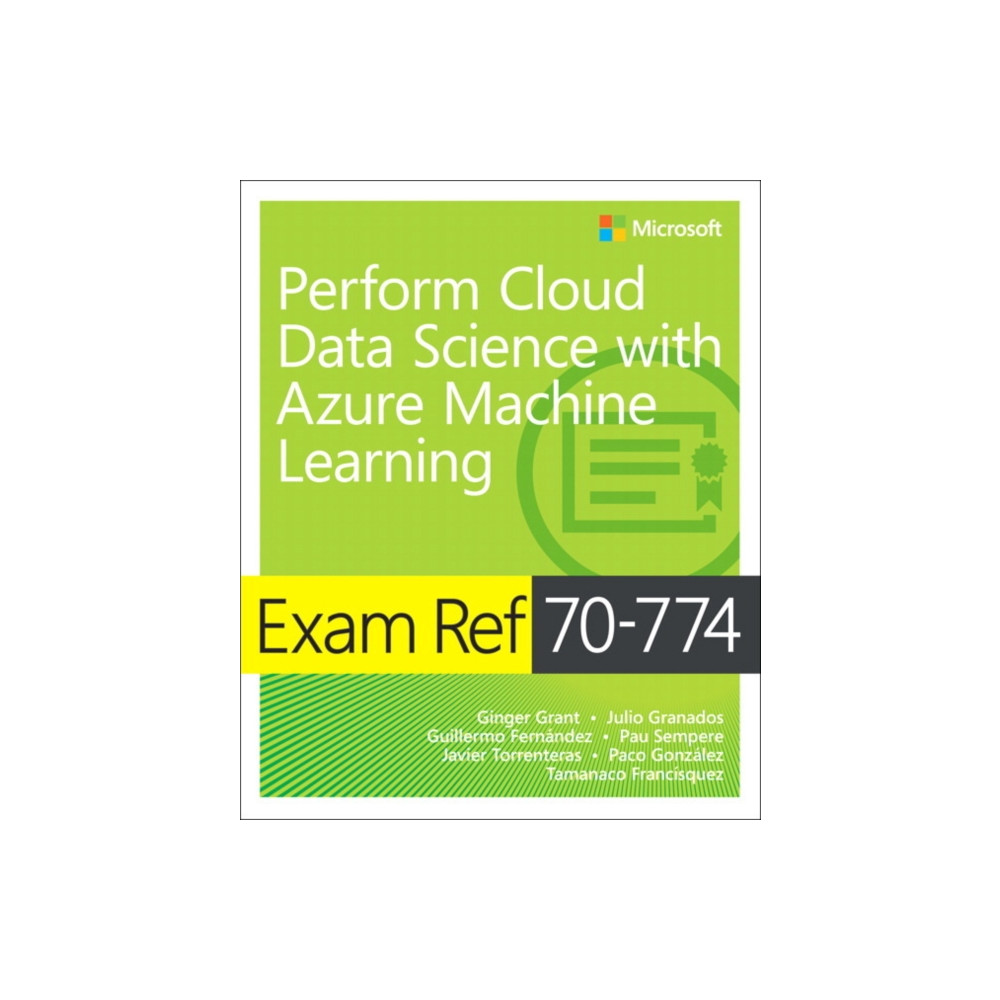 Produktbild för Exam Ref 70-774 Perform Cloud Data Science with Azure Machine Learning (häftad, eng)