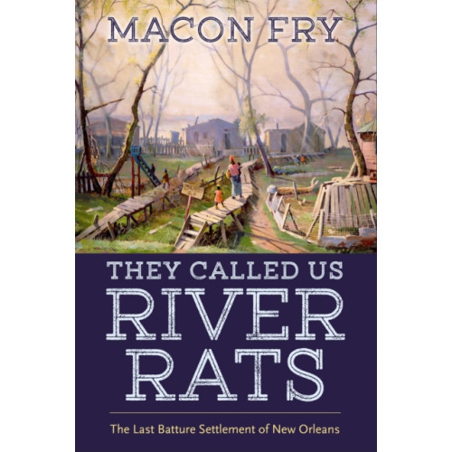 University Press of Mississippi They Called Us River Rats (häftad, eng)