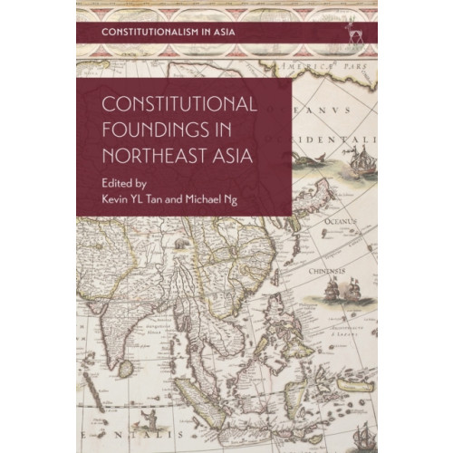 Bloomsbury Publishing PLC Constitutional Foundings in Northeast Asia (häftad, eng)