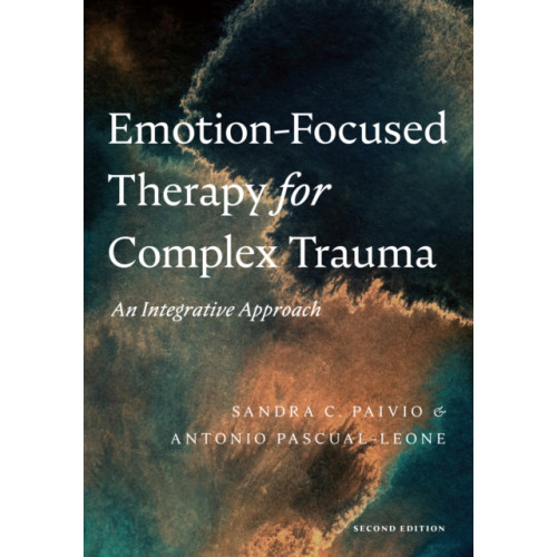 American Psychological Association Emotion-Focused Therapy for Complex Trauma (häftad, eng)