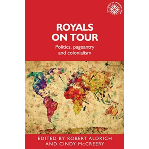 Manchester university press Royals on Tour (häftad, eng)