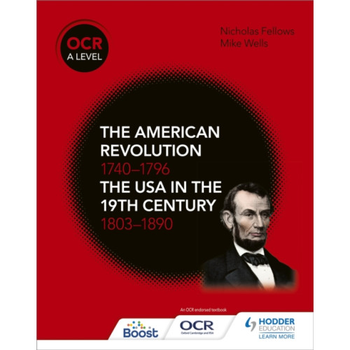 Hodder Education OCR A Level History: The American Revolution 1740-1796 and The USA in the 19th Century 1803–1890 (häftad, eng)