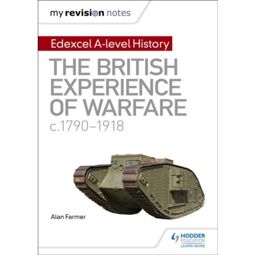 Hodder Education My Revision Notes: Edexcel A-level History: The British Experience of Warfare, c1790-1918 (häftad, eng)