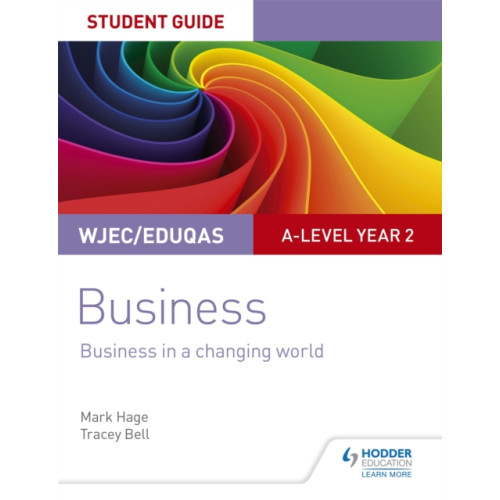 Hachette Learning WJEC/Eduqas A-level Year 2 Business Student Guide 4: Business in a Changing World (häftad, eng)