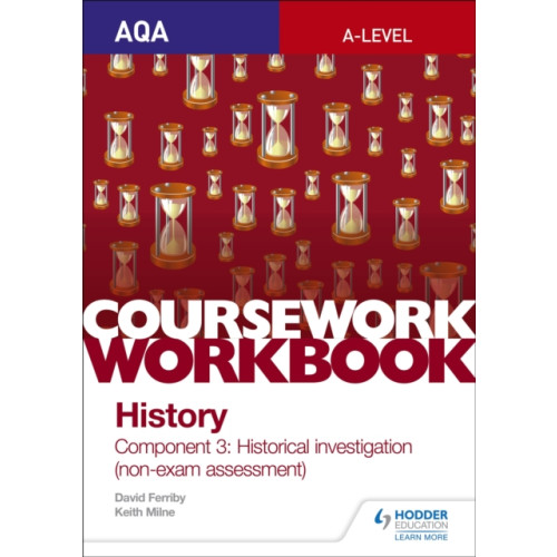 Hodder Education AQA A-level History Coursework Workbook: Component 3 Historical investigation (non-exam assessment) (häftad, eng)